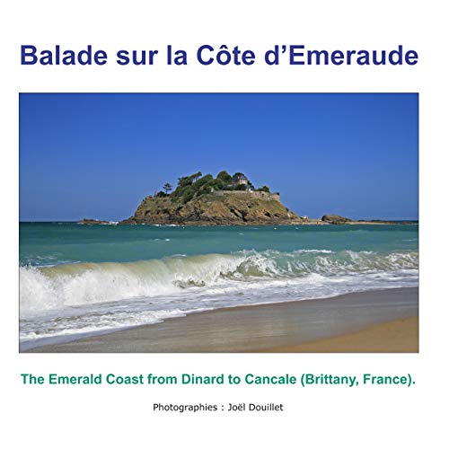 Balade sur la Côte d'Emeraude: The Emerald Coast from Dinard to Cancale (Brittany, France).