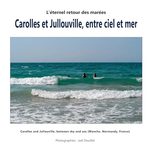 Carolles et Jullouville, entre ciel et mer: Carolles and Jullouville, between sky and sea (Manche, Normandy, France) von BoD – Books on Demand – Frankreich