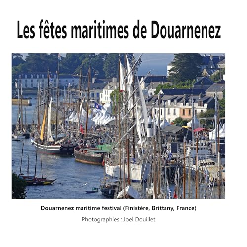 Les fêtes maritimes de Douarnenez: Douarnenez maritime festival (Finistère, Brittany, France) von BoD – Books on Demand – Frankreich