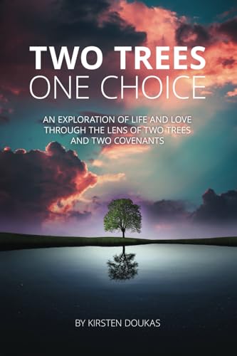 Two Trees, One Choice: An exploration of life and love through the lens of two trees and two covenants von Seraph Creative