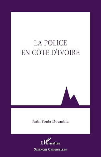 La police en Côte d'Ivoire von Editions L'Harmattan