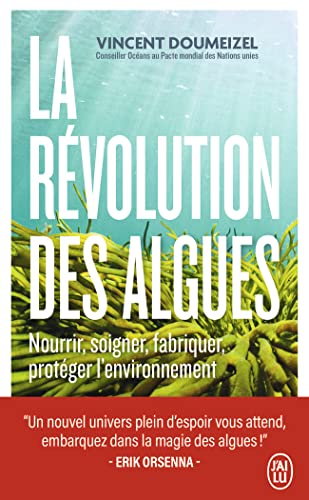 La révolution des algues: Nourrir, soigner, fabriquer, protéger l'environnement