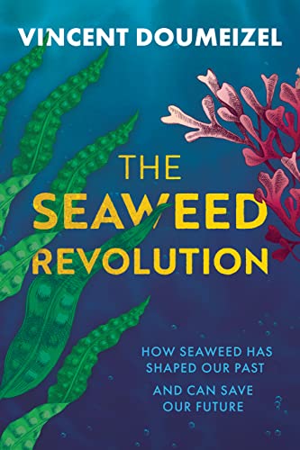 The Seaweed Revolution: How Seaweed Has Shaped Our Past and Can Save Our Future von Hero