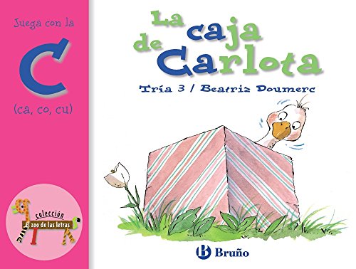 La caja de Carlota: Juega con la c (ca, co, cu) (Castellano - A PARTIR DE 3 AÑOS - LIBROS DIDÁCTICOS - El zoo de las letras) von BRUÑO
