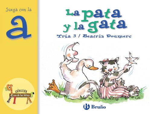 La pata y la gata: Juega con la a (Castellano - A PARTIR DE 3 AÑOS - LIBROS DIDÁCTICOS - El zoo de las letras)