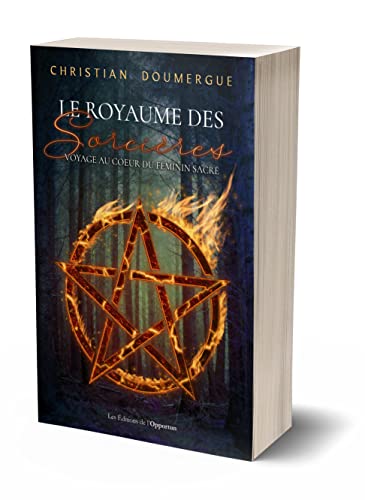 Le royaume des sorcières: Voyage au coeur du féminin sacré