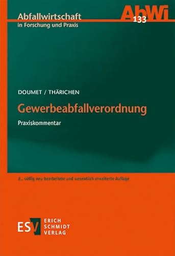 Gewerbeabfallverordnung: Praxiskommentar (Abfallwirtschaft in Forschung und Praxis, Band 133)