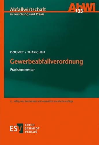 Gewerbeabfallverordnung: Praxiskommentar (Abfallwirtschaft in Forschung und Praxis, Band 133)