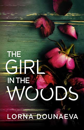 The Girl in the Woods (Domestic Noir, Band 1) von CREATESPACE