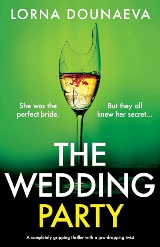 The Wedding Party: A completely gripping thriller with a jaw-dropping twist The Wedding Party: A completely gripping thriller with a jaw-dropping twist von Bookouture