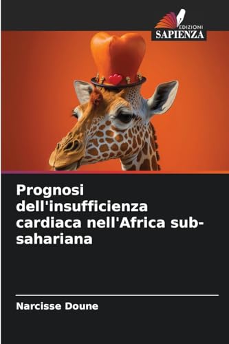 Prognosi dell'insufficienza cardiaca nell'Africa sub-sahariana von Edizioni Sapienza