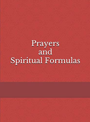 Prayers and Spiritual Formulas von CreateSpace Independent Publishing Platform