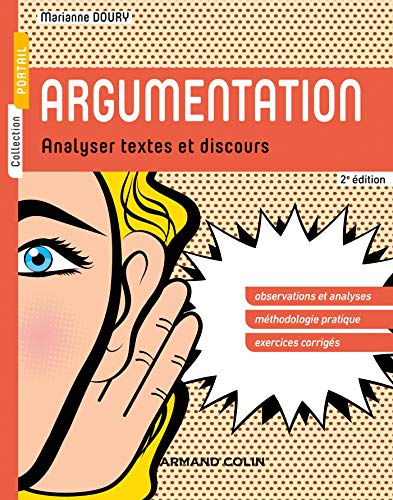 Argumentation - 2e éd. - Analyser textes et discours: Analyser textes et discours