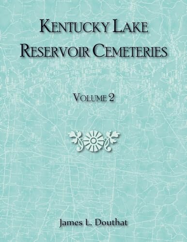 Kentucky Lake Reservoir Cemeteries, Volume 2 von Heritage Books Inc.