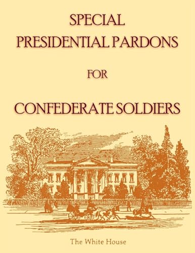 Special Presidential Pardons for Confederate Soldiers von Heritage Books Inc.