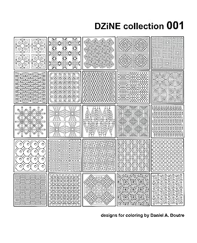 DZiNE collection 001 (designs for coloring by Daniel A. Doutre, Band 1) von Createspace Independent Publishing Platform