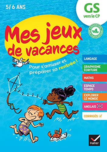 Mes jeux de vacances - Cahier de vacances 2024 de la GS vers le CP: pour réviser en s'amusant Mes jeux de vacances - Cahier de vacances 2024 de la GS vers le CP: pour réviser en s'amusant