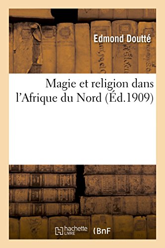 Magie Et Religion Dans l'Afrique Du Nord von Hachette Livre - BNF