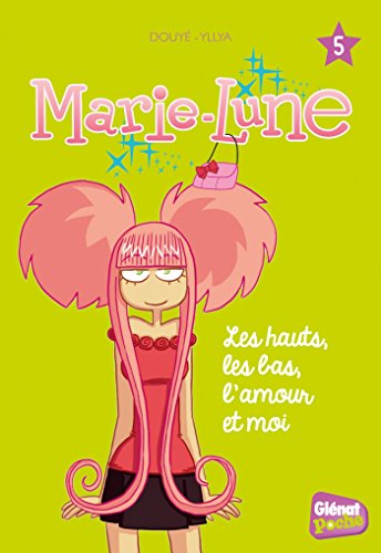 Marie-Lune - Poche - Tome 05: Les hauts, les bas, l'amour et moi von GLENAT JEUNESSE