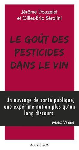 Le Goût des pesticides dans le vin: Avec un Petit guide pour reconnaître les goûts des pesticides
