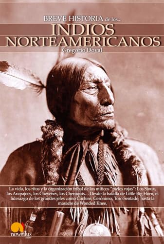 Breve Historia de los Indios Norteamericanos (Spanish Edition): (Versión sin solapas) von Ediciones Nowtilus