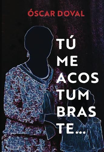 Tú me acostumbraste... von Epicbook