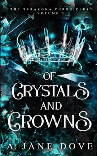 Of Crystals and Crowns (The Tarakona Chronicles Volume 3) von National Library of New Zealand