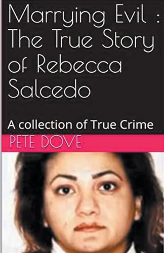 Marrying Evil: The True Story of Rebecca Salcedo von Trellis Publishing
