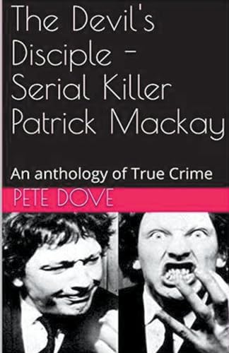 The Devil's Disciple - Serial Killer Patrick Mackay von Trellis Publishing