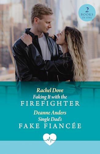 Faking It With The Firefighter / Single Dad's Fake Fiancée: Faking It with the Firefighter / Single Dad's Fake Fiancée (Nashville Midwives) von Mills & Boon