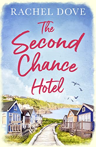 THE SECOND CHANCE HOTEL: A heartwarming laugh out loud romance to escape with this summer!