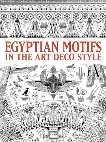 Egyptian Motifs in the Art Deco Style (Dover Pictorial Archive) von Dover Publications