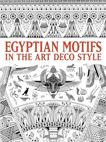 Egyptian Motifs in the Art Deco Style (Dover Pictorial Archive)