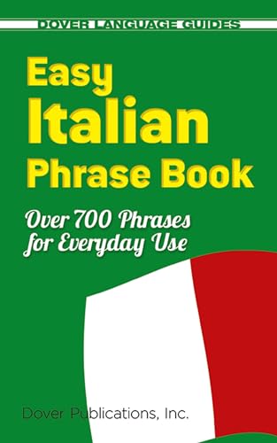 Easy Italian Phrase Book: Over 770 Phrases for Everyday Use (Dover Easy Phrase Books)