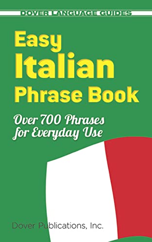 Easy Italian Phrase Book: Over 770 Phrases for Everyday Use (Dover Easy Phrase Books)