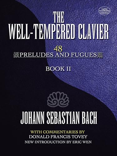 The Well-Tempered Clavier, Book II: 48 Preludes and Fugues: 48 Preludes and Fugues Book II Volume 2 (Dover Classical Piano Music)
