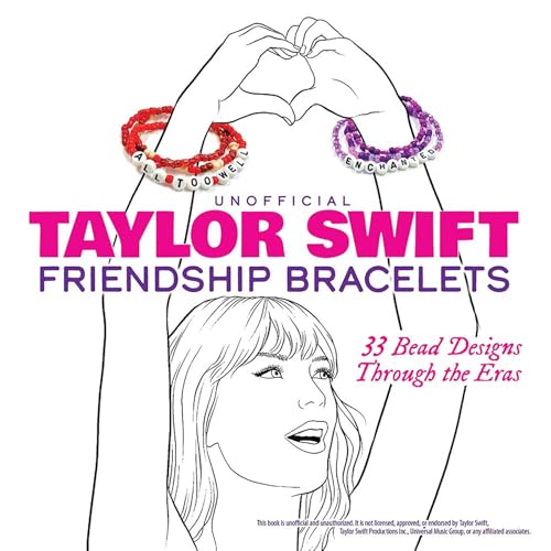 Unofficial Taylor Swift Friendship Bracelets: 33 Bead Designs Through the Eras Unofficial Taylor Swift Friendship Bracelets: 33 Bead Designs Through the Eras von Dover Publications Inc.