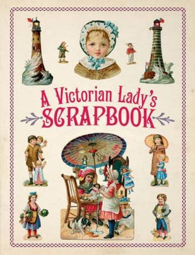 Victorian Lady's Scrapbook (Dover Pictorial Archives) (Dover Pictorial Archive Series)