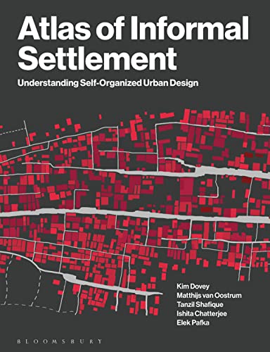 Atlas of Informal Settlement: Understanding Self-Organized Urban Design von Bloomsbury Visual Arts