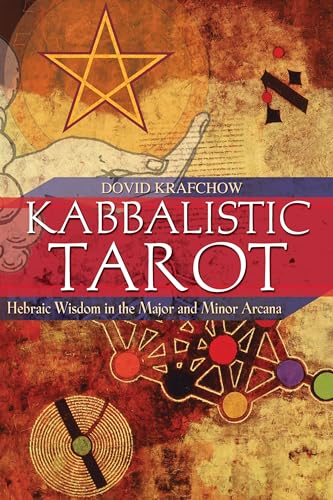 Kabbalistic Tarot: Hebraic Wisdom in the Major and Minor Arcana von Inner Traditions