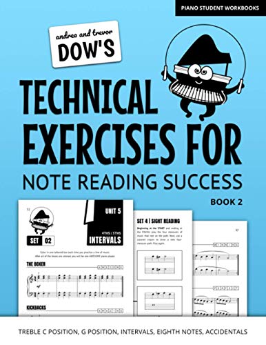 Andrea And Trevor Dow's Technical Exercises For Note Reading Success, Book 2: Treble C Position, G Position, Intervals, Eighth Notes, Accidentals (Piano Student Workbooks) von Independently published