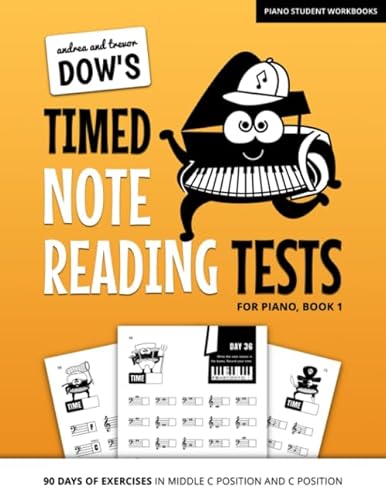 Andrea And Trevor Dow's Timed Note Reading Tests For Piano, Book 1: 90 Days Of Exercises In Middle C Position And C Position (Piano Student Workbooks) von Independently published