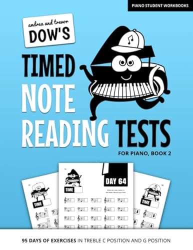 Andrea And Trevor Dow's Timed Note Reading Tests For Piano, Book 2: 95 Days Of Exercises In Treble C Position And G Position (Piano Student Workbooks)