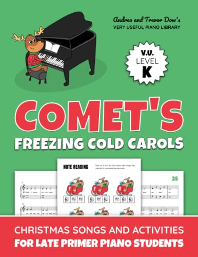 Comet's Freezing Cold Carols, V. U. Level K: Christmas Songs and Activities for Late Primer Piano Students (Andrea and Trevor Dow's Very Useful Piano Library) von WunderKeys Music