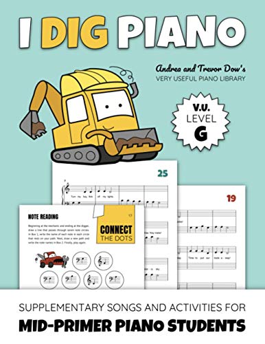 I Dig Piano: Supplementary Songs And Activities For Mid-Primer Piano Students (Andrea And Trevor Dow's Very Useful Piano Library) von WunderKeys Music