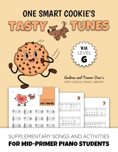 One Smart Cookie's Tasty Tunes, V. U. Level G: Supplementary Songs and Activities for Mid-Primer Piano Students (Andrea and Trevor Dow's Very Useful Piano Library) von WunderKeys Music