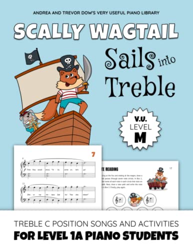 Scally Wagtail Sails Into Treble, V. U. Level M: Treble C Position Songs and Activities for Level 1A Piano Students (Andrea and Trevor Dow's Very Useful Piano Library) von WunderKeys Music