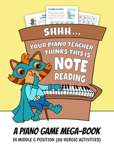 Shhh... Your Piano Teacher Thinks This Is Note Reading: A Piano Game Mega-Book In Middle C Position (88 Heroic Activities) von WunderKeys Music