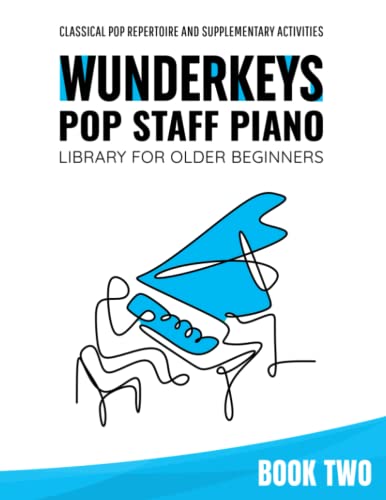 WunderKeys Pop Staff Piano Library For Older Beginners, Book Two: Classical Pop Repertoire And Supplementary Activities WunderKeys Pop Staff Piano Library For Older Beginners, Book Two: Classical Pop Repertoire And Supplementary Activities