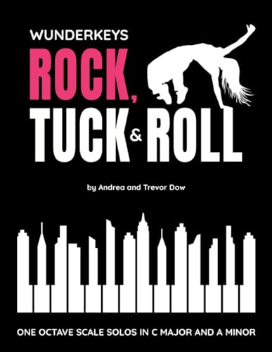 WunderKeys Rock, Tuck & Roll: One Octave Scale Solos in C Major and A Minor WunderKeys Rock, Tuck & Roll: One Octave Scale Solos in C Major and A Minor von Independently published